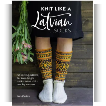 Knit Like a Latvian - Socks - Ozolina Ieva