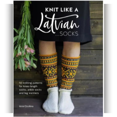 Knit Like a Latvian - Socks - Ozolina Ieva